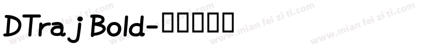 DTraj Bold字体转换